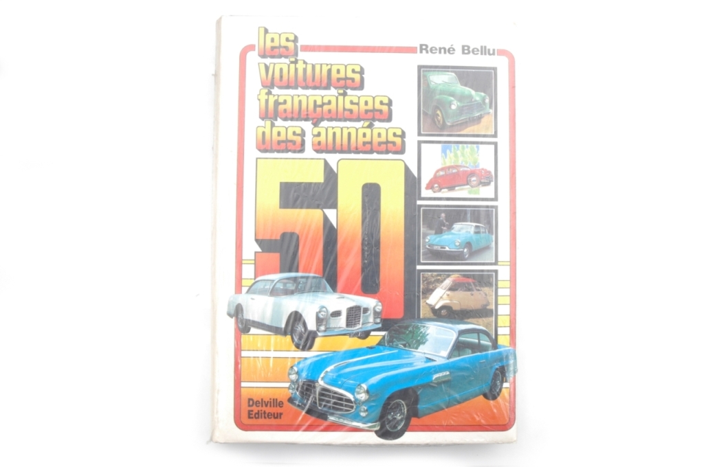 Les Voitures Francaises des Annees 50. R. Bellu